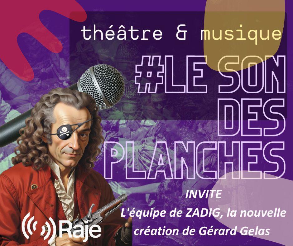 Le Son Des Planches Spéciale Zadig de Voltaire au Théâtre du Chêne Noir : Interview de la troupe !